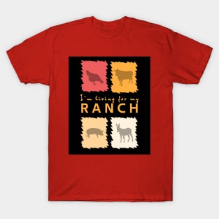 I'm living for my Ranch T-Shirt